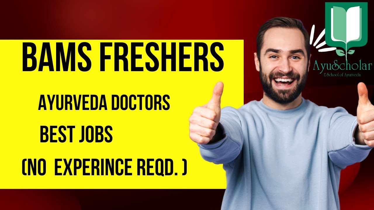 Ayurveda Jobs BAMS Freshers Govt. job after BAMS BAMS Salary Ayurveda doctors YouTube