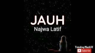 Lirik Lagu Najwa Latif - Jauh || Lagu Melayu Malaysia Hits Populer