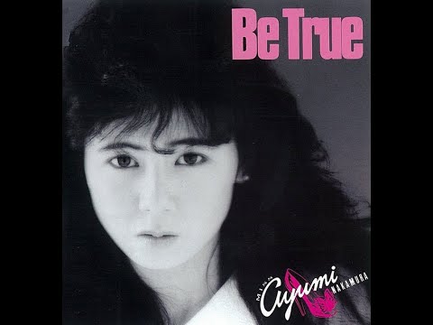 中村あゆみ　　Be True 中村あゆみ Be True (Side-B) - YouTube
