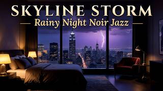Rainy Night Noir Jazz 2026 ⛈️ Skyline Storm | Dark Trumpet for Sleep
