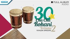 30 Nonstop Cha Cha Rohani Vol.2 - Yehuda Singers (Audio full album)  - Durasi: 47:30. 