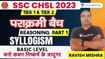 SSC CHSL 2023 | Reasoning | Syllogism 01 | Basic | Concept & PYQs | Practice Set | Ravish Mishra