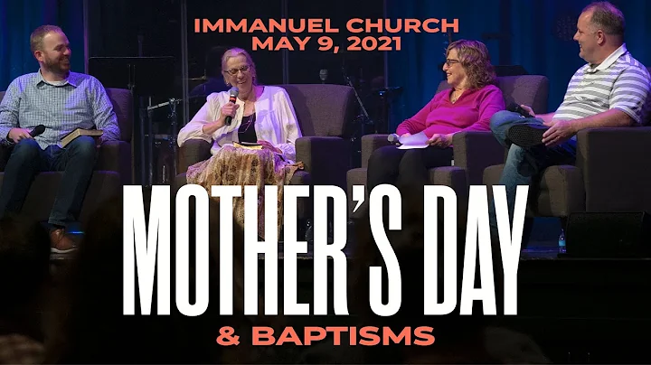 Mother's Day & Baptisms | May 9, 2021 | Nancy & Br...