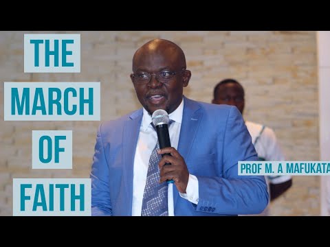 The March of FAITH - Prof MA Mafukata - YouTube