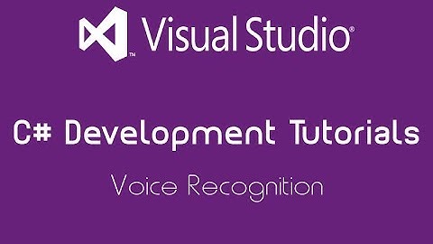 C# Development Tutorial | Voice Recognition