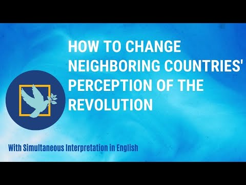 How to Change Neighboring Countries Perception of the Revolution