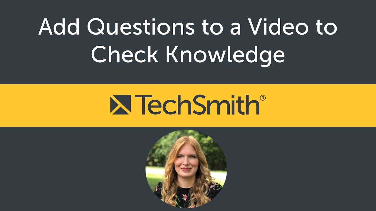 How to Add Questions to a Video to Check Knowledge with Camtasia