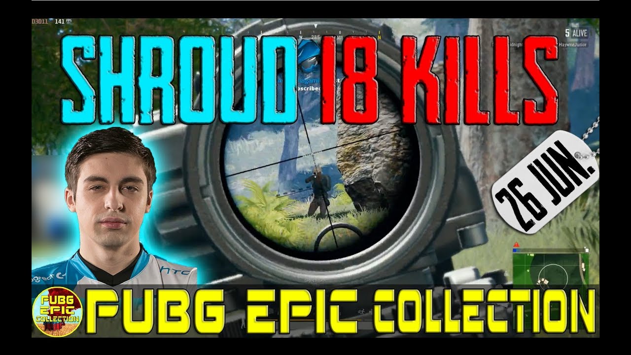 Shroud | 18 kills | PUBG EPIC Collection