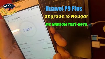 Huawei P9 Plus upgrade to Nougat and Fix NRD90M test-Keys
