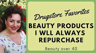 DRUGSTORE BEAUTY PRODUCTS I ALWAYS REPURCHASE | MATURE BEAUTY FAVORITES OVER 40