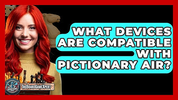 What Devices Are Compatible With Pictionary Air? - The Board Game Xpert