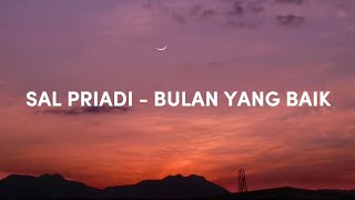 Sal Priadi - Bulan Yang Baik (Lirik Video)