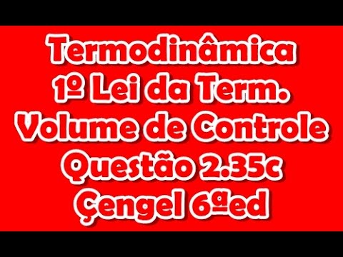 [Termodinâmica]Questão 2.35C do Çengel 6ed - 1º lei da termodinâmica - Volume de Controle