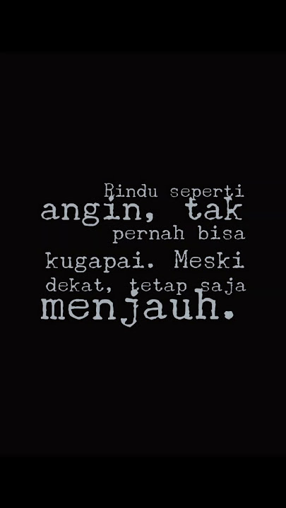 Story WA Sedih Galau | Rindu seperti angin #statusgalau #storywa