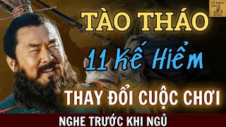11 Mưu Kế của Tào Tháo: Giúp Bạn Làm Chủ Cuộc Chơi| Audio Tam Quốc