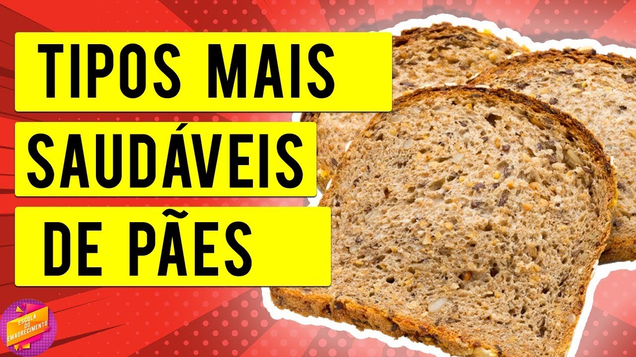 5 Tipos Mais Saudáveis ​​de Pão Para Consumir - YouTube Escola do Emagrecimento