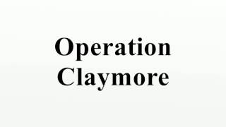 Operation Claymore