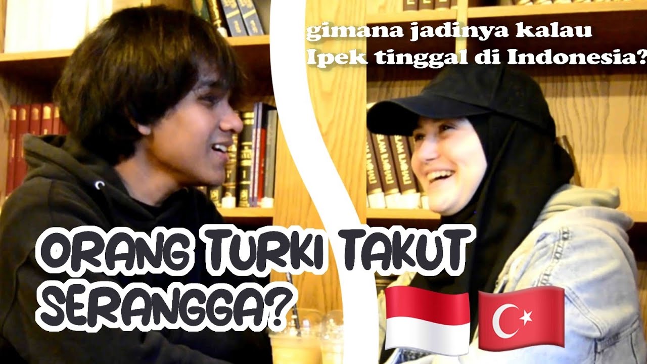 CEWEK TURKI INI SUKA SAMA COWOK INDO KARNA INI?