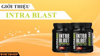 Nutrabio Intra Blast Phục Hồi Cơ Bắp, Chống Dị Hóa Trong Tập Tốt Nhất. Cách Dùng Hiệu Quả Nhất