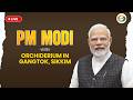 LIVE:  PM Modi visits Orchiderium in Gangtok, Sikkim