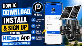 How to Download, Install & Sign Up for the HiEasy App (4G Solar CCTV Camera)