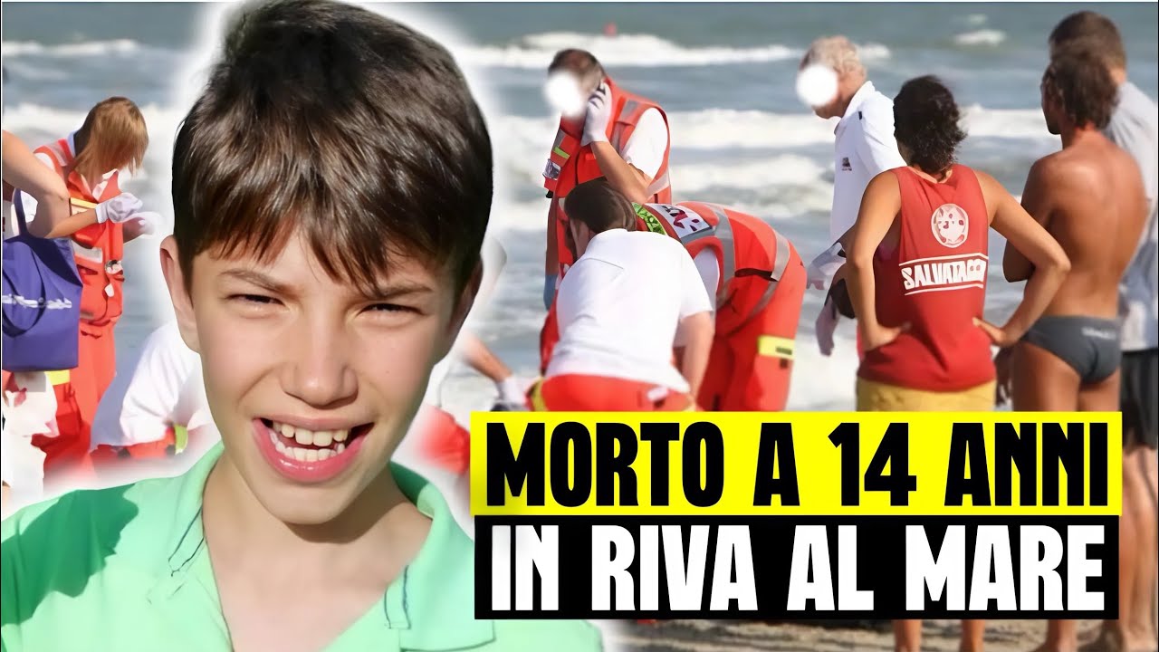 TRAGEDIA IN SPIAGGIA: SALVATORE MUORE A 13 ANNI IN SPIAGGIA DURANTE IL ...