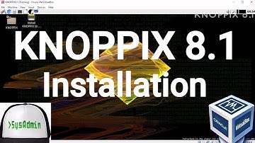 KNOPPIX 8.1 Installation + Guest Additions on Oracle VirtualBox [2017]
