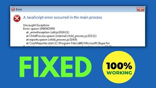 A JavaScript Error Occurred in the Main Process Windows 10 / 11 Fixed