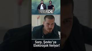 Sarp, Şevko'ya Elektroşok Veriyor | İçerde