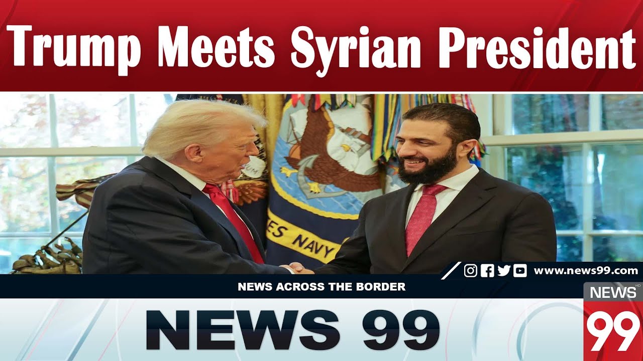 Trump Meets Syrian President Ahmad Al-Sharaa | US Lifts Caesar Act Sanctions for 6 Months  | News 99