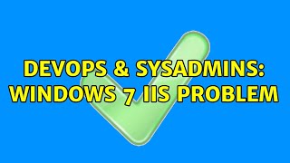 DevOps & SysAdmins: Windows 7 IIS problem (3 Solutions!!) Net Worth