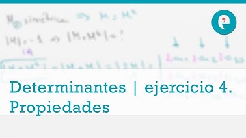Determinantes | ejercicio 4. Propiedades de los determinantes