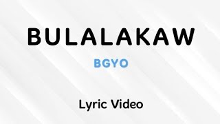 BGYO - BULALAKAW [Lyric Video]