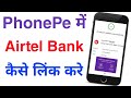 How to Add Airtel Payment Bank in Phonepe | Phonepe Me Airtel Bank Account Kaise link Kare