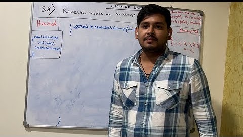 88. Reverse Nodes in K-Group | Linked List | Problem Solving