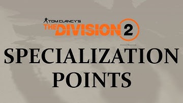 How to get more specialization points in the division 2