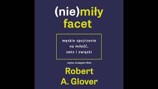 2 Robert Glover Nie Mily Facet Meskie Spojrzenie Na Milosc Seks i Zwiazki 2 Robert Glover Nie Mily Facet Meskie Spojrzenie Na Milosc Seks i Zwiazki