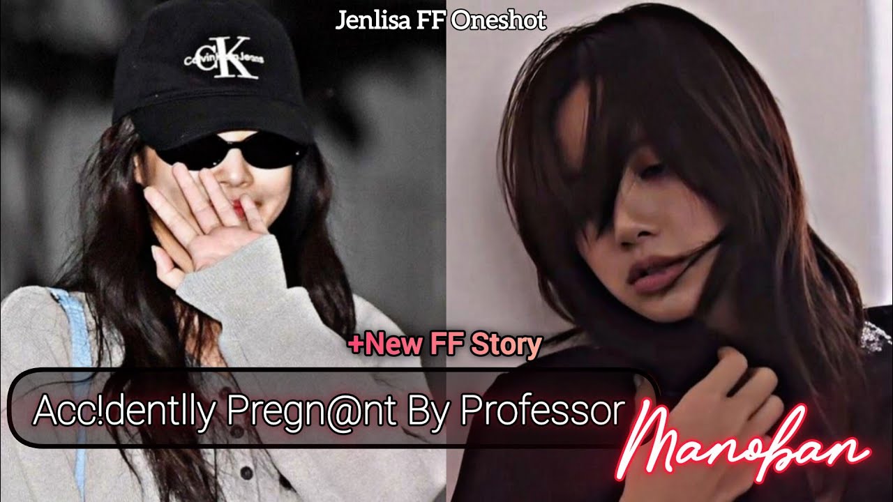 Acc!dentaly Pregn@nt от профессора Манобана | Дженлиса ФФ Oneshot New