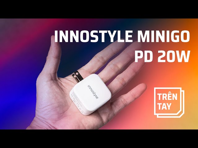 Trên tay sạc nhanh 20W cho iPhone 12 - Innostyle MiniGo PD 20W