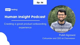 Creating a great product onboarding experience | Ep. 56 with Chameleon's Pulkit Agrawal [podcast]