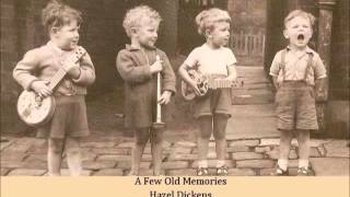 Video thumbnail of "A Few Old Memories   Hazel Dickens"