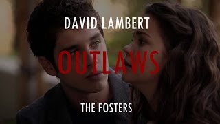 Video thumbnail of "david lambert - outlaws Lyrics (THE FOSTERS)"