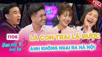 Bạn Muốn Hẹn Hò #1106B | Cặp đôi trai tài gái sắc, cô gái chỉ cần tìm hình mẫu miễn CON TRAI LÀ ĐƯỢC