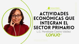 Actividades Económicas que Integran el Sector Primario