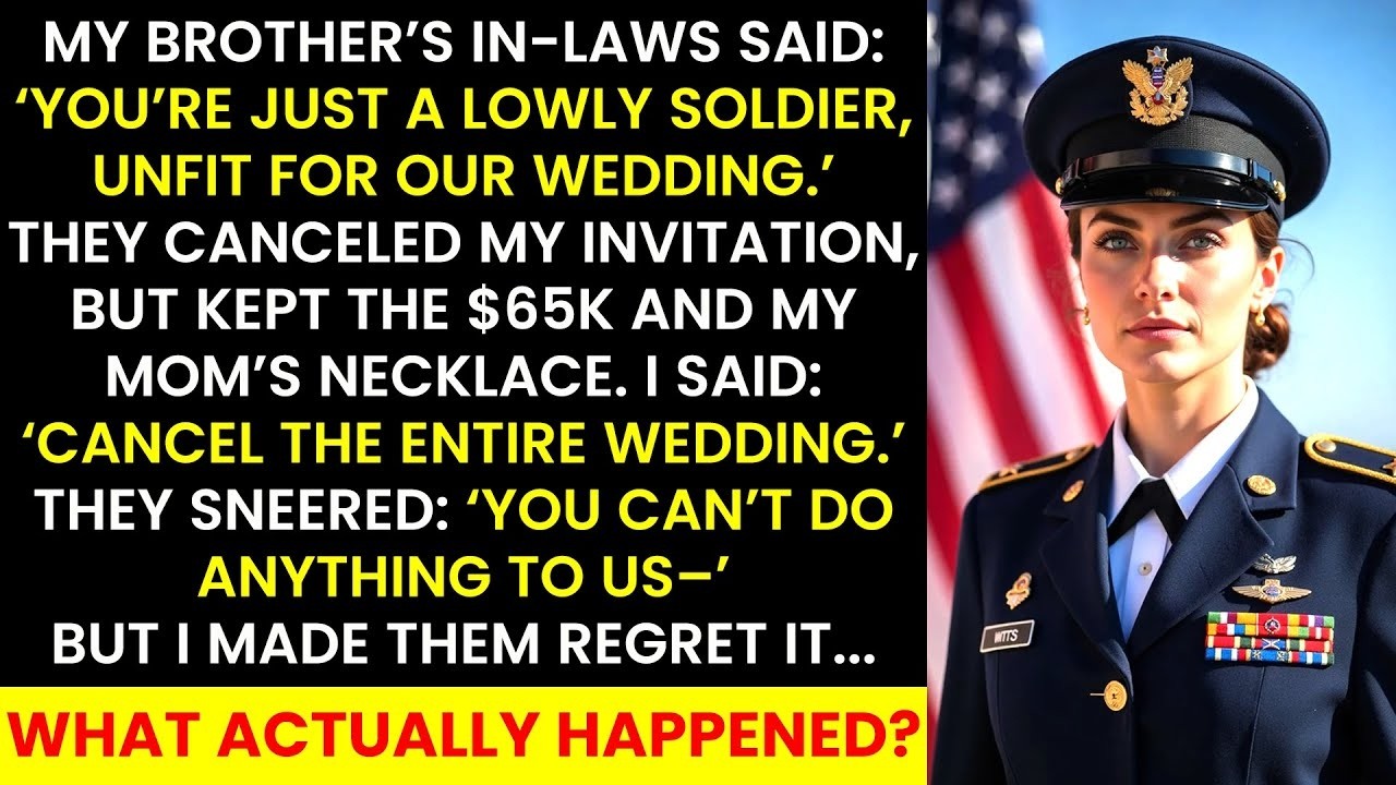 My Brother’s In Laws Said I Was Just ‘A Lowly Soldier’ They Canceled My Invitation, But…
