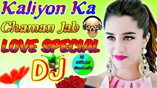 Kaliyon Ka Chaman Jab Khilta Hai[Dj Remix]Tik Tok Viral Dj Song Remix By|Dj Rupendra Stayle