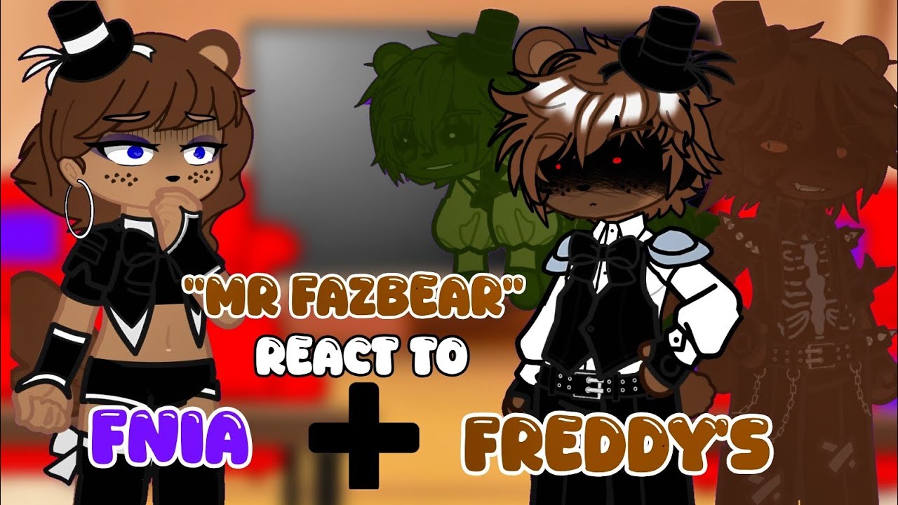 FNIA + Freddy's 1-4 React To "Mr Fazbear" (Gacha Club Reacts) 