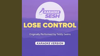 Lose Control (Originally Performed by Teddy Swims) (Karaoke Version) - karaoke SESH