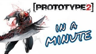 Prototype 2 In A Minute