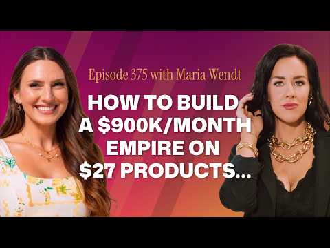EP 375 - How Maria Wendt Built a $900k/month Empire on $27 Products…